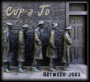 Between Jobs - Cup a Jo